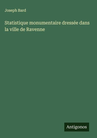 Statistique monumentaire dressée dans la ville de Ravenne