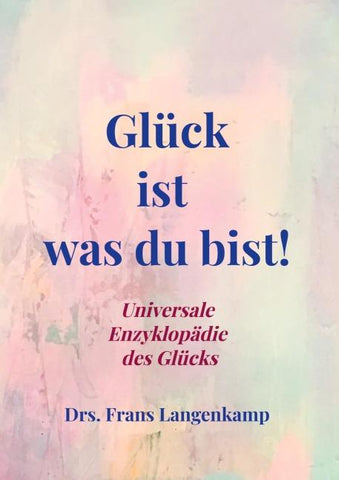 Glück ist was du bist!