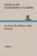 Le Livre des Mères et des Enfants, Tome I