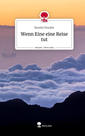 Wenn Eine eine Reise tut. Life is a Story - story.one