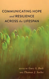 Communicating Hope and Resilience Across the Lifespan