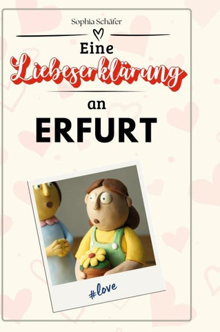 Eine Liebeserklärung an Erfurt