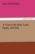A Visit to the Holy Land, Egypt, and Italy
