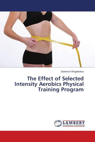 The Effect of Selected Intensity Aerobics Physical Training Program