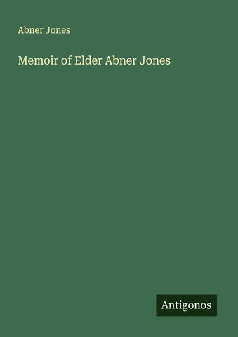 Memoir of Elder Abner Jones