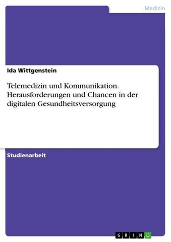 Telemedizin und Kommunikation. Herausforderungen und Chancen in der digitalen Gesundheitsversorgung