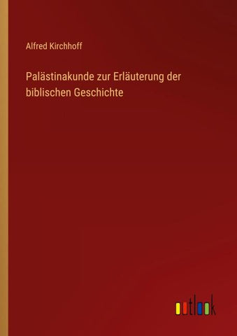 Palästinakunde zur Erläuterung der biblischen Geschichte