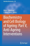 Biochemistry and Cell Biology of Ageing: Part V, Anti-Ageing Interventions