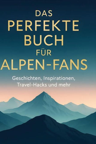 Das perfekte Buch für Alpen-Fans