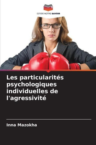 Les particularités psychologiques individuelles de l'agressivité