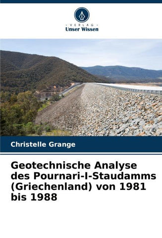 Geotechnische Analyse des Pournari-I-Staudamms (Griechenland) von 1981 bis 1988