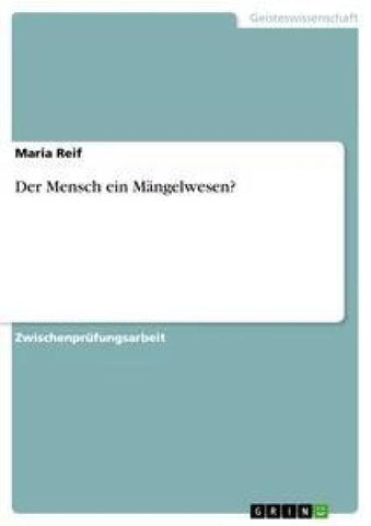 Der Mensch ein Mängelwesen?