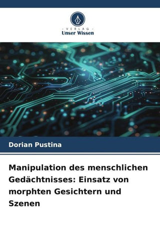 Manipulation des menschlichen Gedächtnisses: Einsatz von morphten Gesichtern und Szenen