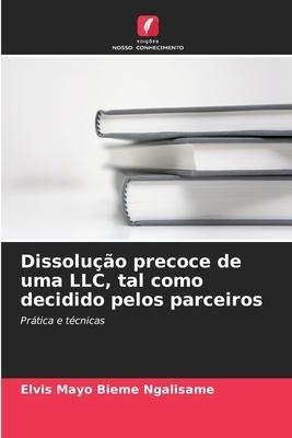 Dissolução precoce de uma LLC, tal como decidido pelos parceiros