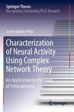 Characterization of Neural Activity Using Complex Network Theory