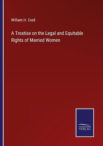 A Treatise on the Legal and Equitable Rights of Married Women