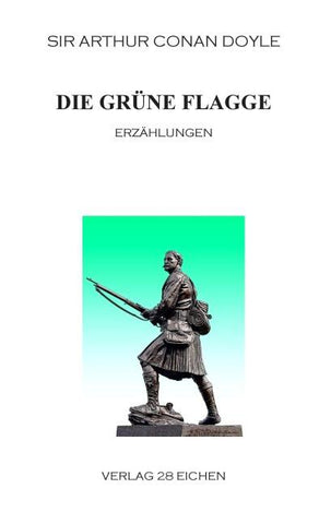 Arthur Conan Doyle: Ausgewählte Werke / Die grüne Flagge