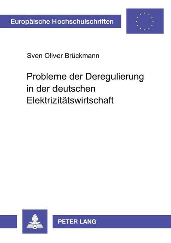 Probleme der Deregulierung in der deutschen Elektrizitätswirtschaft