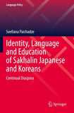 Identity, Language and Education of Sakhalin Japanese and Koreans