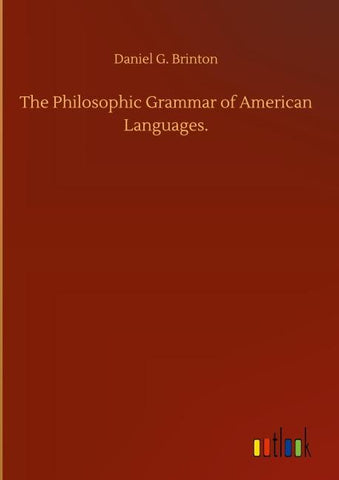The Philosophic Grammar of American Languages.