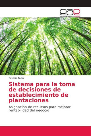 Sistema para la toma de decisiones de establecimiento de plantaciones