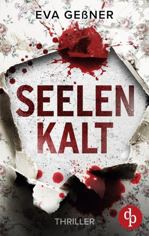 Seelenkalt | Ein nervenaufreibender Psychothriller mit einer taffen Kriminalkommissarin