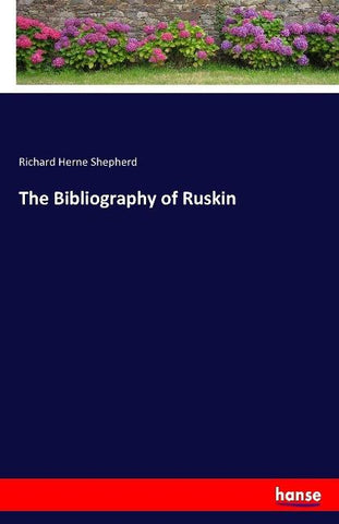The Bibliography of Ruskin