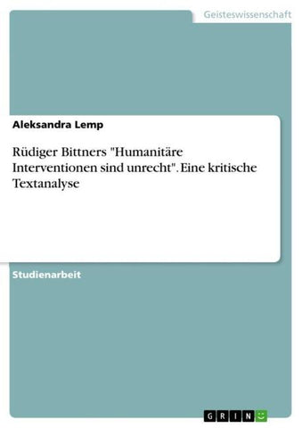 Rüdiger Bittners "Humanitäre Interventionen sind unrecht". Eine kritische Textanalyse