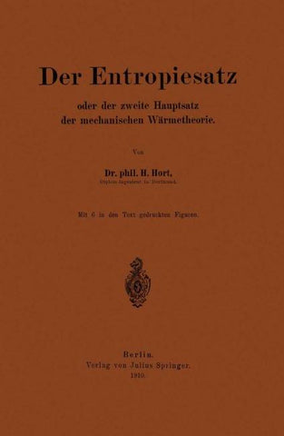 Der Entropiesatz oder der zweite Hauptsatz der mechanischen Wärmetheorie