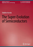 The Super-Evolution of Semiconductors
