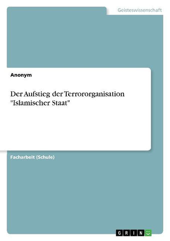 Der Aufstieg der Terrororganisation "Islamischer Staat"