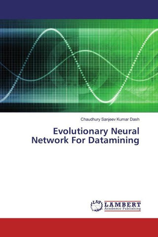 Evolutionary Neural Network For Datamining