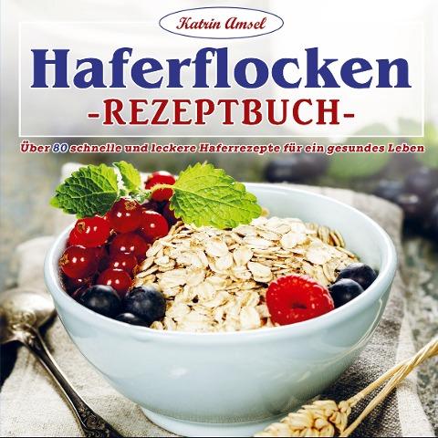 Haferflocken-Rezeptbuch