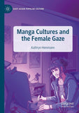 Manga Cultures and the Female Gaze