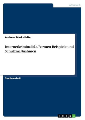 Internetkriminalität. Formen Beispiele und Schutzmaßnahmen