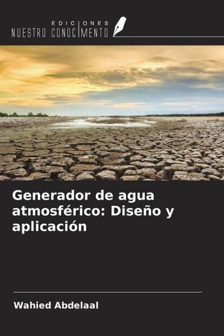 Generador de agua atmosférico: Diseño y aplicación
