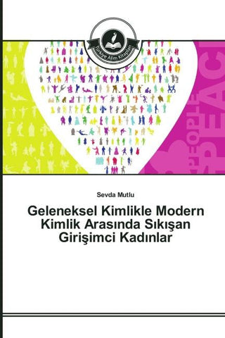 Geleneksel Kimlikle Modern Kimlik Aras¿nda S¿k¿¿an Giri¿imci Kad¿nlar