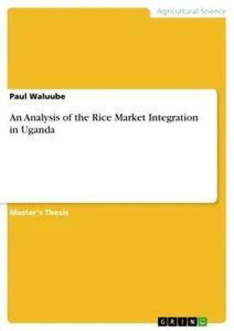 An Analysis of the Rice Market Integration in Uganda