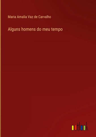 Alguns homens do meu tempo
