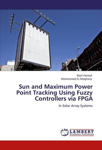 Sun and Maximum Power Point Tracking Using Fuzzy Controllers via FPGA