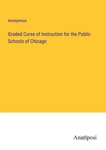Graded Curse of Instruction for the Public Schools of Chicago