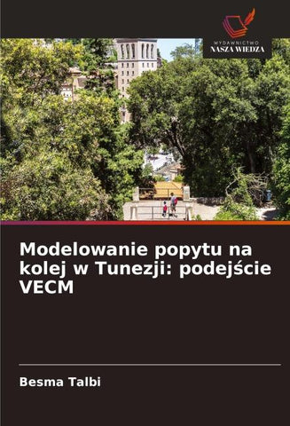 Modelowanie popytu na kolej w Tunezji: podej¿cie VECM