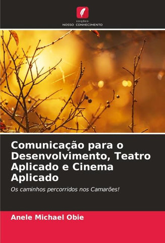 Comunicação para o Desenvolvimento, Teatro Aplicado e Cinema Aplicado
