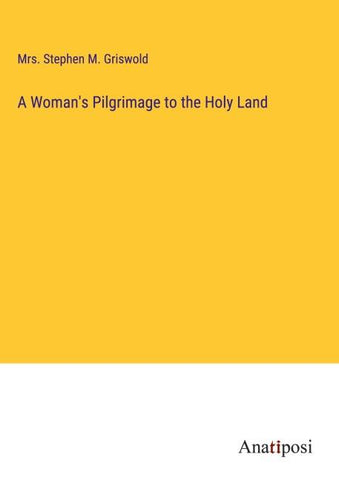 A Woman's Pilgrimage to the Holy Land