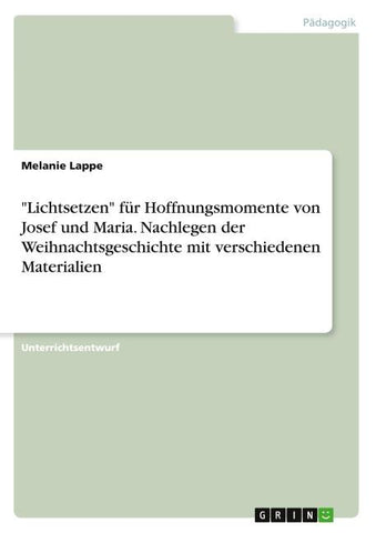 "Lichtsetzen" für Hoffnungsmomente von Josef und Maria. Nachlegen der Weihnachtsgeschichte mit verschiedenen Materialien