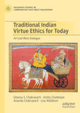 Traditional Indian Virtue Ethics for Today