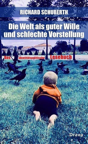 Die Welt als guter Wille und schlechte Vorstellung