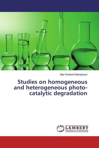 Studies on homogeneous and heterogeneous photo-catalytic degradation