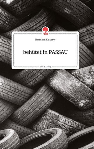 behu¿tet in PASSAU. Life is a Story