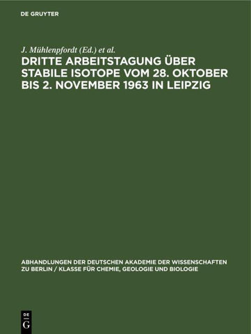Dritte Arbeitstagung über Stabile Isotope vom 28. Oktober bis 2. November 1963 in Leipzig